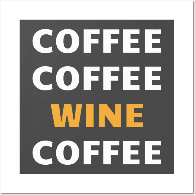 Coffee coffee wine coffee Wall Art by kikarose